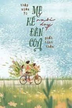 Bìa truyện Thập Niên 70 Mẹ Kế Nuôi Dạy Đàn Con