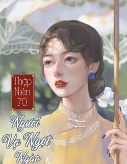 Bìa truyện Thập Niên 70 Người Vợ Ngọt Ngào - Hạ Vãn Ca