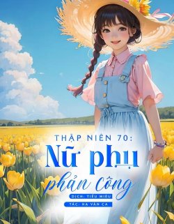 Bìa truyện Thập Niên 70 Nữ Phụ Phản Công - Hạ Vãn Ca