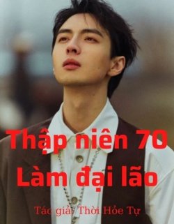 Bìa truyện Thập Niên 70 - Xuyên Sách Làm Đại Lão - Thời Hòe Tự