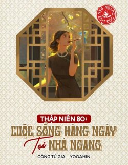 Bìa truyện Thập Niên 80 Cuộc Sống Hàng Ngày Tại Nhà Ngang