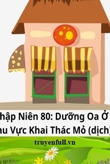Bìa truyện Thập Niên 80 Dưỡng Oa Ở Khu Vực Khai Thác Mỏ