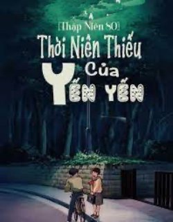 Bìa truyện [Thập Niên 80] Thời Niên Thiếu Của Yến Yến