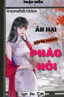 Bìa truyện Thập Niên: Ăn Hại Xuyên Thành Pháo Hôi - Vũ Lạc Song Liêm