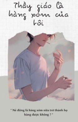 Bìa truyện Thầy Giáo Là Hàng Xóm Của Tôi! - Zhihu