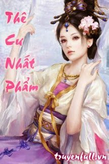 Bìa truyện Thê Cư Nhất Phẩm - Dạ Huệ Mĩ