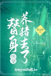 Bìa truyện Thế Thân Đi Nuôi Heo - Vinh Tiểu Hiên - Vinh Tiểu Hiên
