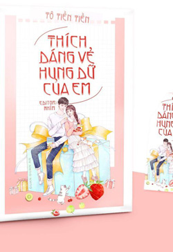 Bìa truyện Thích Dáng Vẻ Hung Dữ Của Em - Tô Tiền Tiền