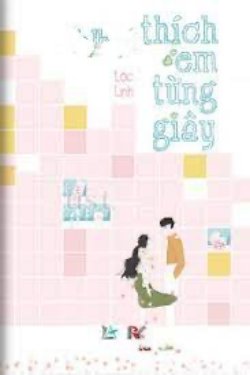 Bìa truyện Thích Em Từng Giây - Lộc Linh