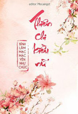 Bìa truyện Thiên Chi Kiều Nữ - Bình Lâm Mạc Mạc Yên Như Chức - Đông Thiên Liễu Diệp