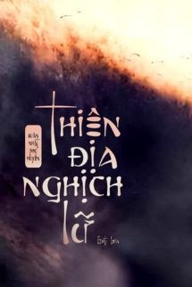 Bìa truyện Thiên Địa Nghịch Lữ - Xuân Nhật Phụ Huyên - Xuân Nhật Phụ Huyên