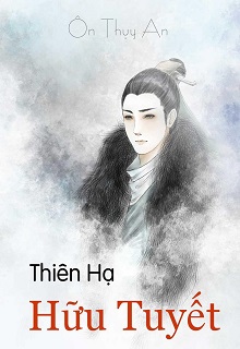 Bìa truyện Thiên Hạ Hữu Tuyết [Thần Châu Kỳ Hiệp] - Ôn Thụy An