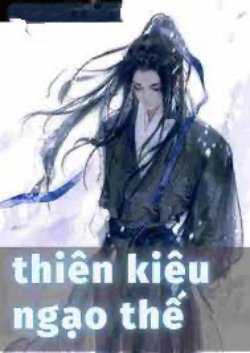 Bìa truyện Thiên Kiêu Ngạo Thế