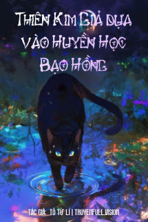 Bìa truyện Thiên Kim Giả Dựa Vào Huyền Học Bạo Hồng - Tô Từ Lí