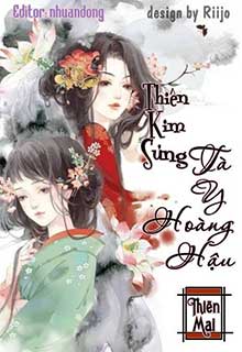 Bìa truyện Thiên Kim Sủng: Tà Y Hoàng Hậu - Thiên Mai