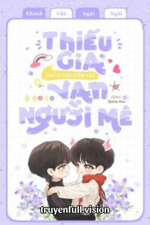 Bìa truyện Thiếu Gia Giả Là Thỏ O Ốm Yếu Vạn Người Mê