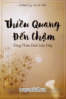Bìa truyện Thiều Quang Đến Chậm - Đông Thiên Đích Liễu Diệp