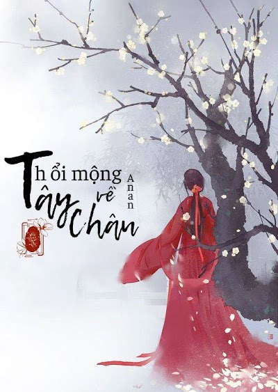 Bìa truyện Thổi Mộng Về Tây Châu - Anan