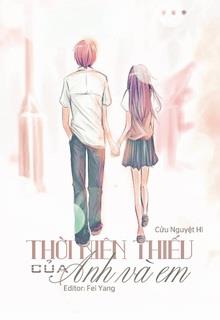 Bìa truyện Thời Niên Thiếu Của Anh Và Em - Cửu Nguyệt Hi