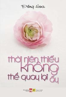 Bìa truyện Thời Niên Thiếu Không Thể Quay Lại Ấy - Đồng Hoa