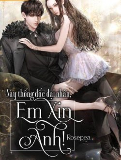 Bìa truyện Thống Đốc Đại Nhân, Em Xin Anh! - Rosepea