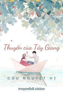 Bìa truyện Thuyền Của Tây Giang - Cửu Nguyệt Hi - Cửu Nguyệt Hi