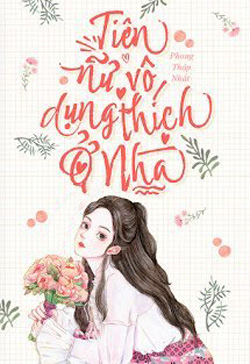 Bìa truyện Tiên Nữ Vô Dụng Thích Ở Nhà - Phong Thập Nhất
