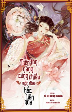 Bìa truyện Tiên Tôn Nàng Cưng Chiều Một Đóa Hắc Liên Hoa