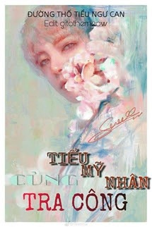 Bìa truyện Tiểu Mỹ Nhân Cùng Tra Công - Đường Thố Tiểu Ngư Can