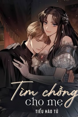 Bìa truyện Tìm Chồng Cho Mẹ - Tiểu Hào Tử