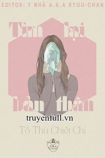 Bìa truyện Tìm Lại Bản Thân - Tố Thủ Chiết Chi