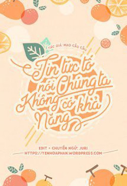 Bìa truyện Tin Tức Tố Nói Chúng Ta Không Có Khả Năng - Mao Cầu Cầu