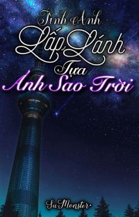 Bìa truyện Tình Anh Lấp Lánh Tựa Ánh Sao Trời - Su Monster