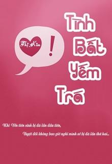 Bìa truyện Tình Bất Yếm Trá - Thị Kim
