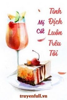 Bìa truyện Tình Địch Luôn Trêu Tôi - Mị Cốt