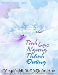Bìa truyện Tinh Lạc Ngưng Thành Đường - Nhất Độ Quân Hoa