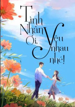 Bìa truyện Tình Nhân Ơi Yêu Nhau Nhé!