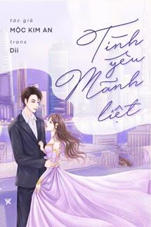 Bìa truyện Tình Yêu Mãnh Liệt - Mộc Kim An