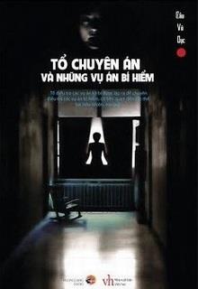 Bìa truyện Tổ Chuyên Án Và Những Vụ Án Bí Hiểm - Cầu Vô Dục