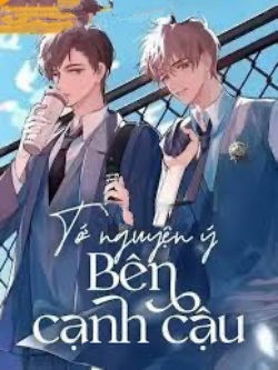 Bìa truyện Tớ Nguyện Ý Bên Cạnh Cậu