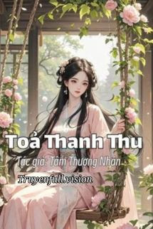 Bìa truyện Toả Thanh Thu - Tâm Thượng Nhân - Tâm Thượng Nhân