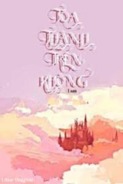 Bìa truyện Tòa Thành Trên Không - Loan