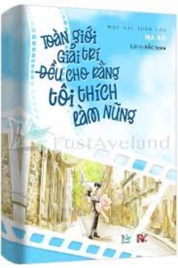 Bìa truyện Toàn Giới Giải Trí Đều Cho Rằng Tôi Thích Làm Nũng - Ma An