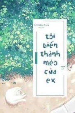 Bìa truyện Tôi Biến Thành Mèo Của Ex