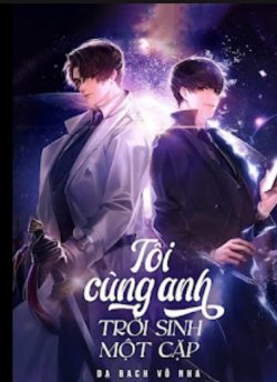 Bìa truyện Tôi Cùng Anh Trời Sinh Một Cặp