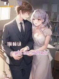 Bìa truyện Tôi Đã Lỡ Yêu Em Mất Rồi