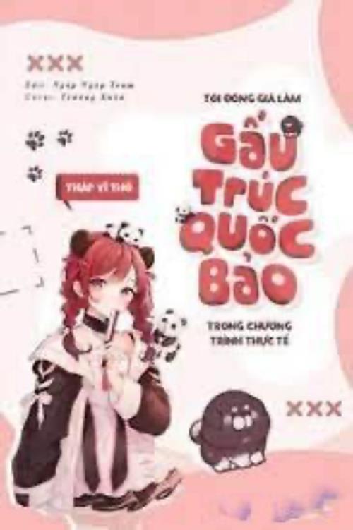 Bìa truyện Tôi Đóng Giả Làm Gấu Trức Quốc Bảo Trong Chương Trình Thực Tế - Thập Vĩ Thố