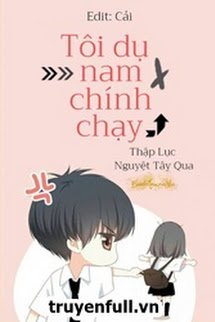 Bìa truyện Tôi Dụ Nam Chính Chạy - Thập Lục Nguyệt Tây Qua