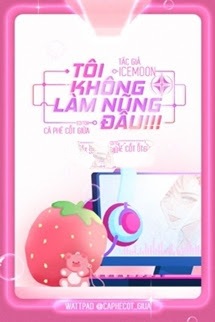Bìa truyện Tôi Không Làm Nũng Đâu! - Icemoon