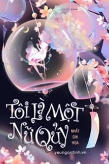 Bìa truyện Tôi Là Một Nữ Quỷ - Nhất Chi Hoa - Nhất Chi Hoa
